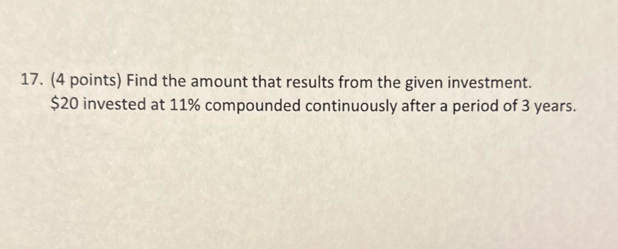 17. (4 points) Find the amount that results from