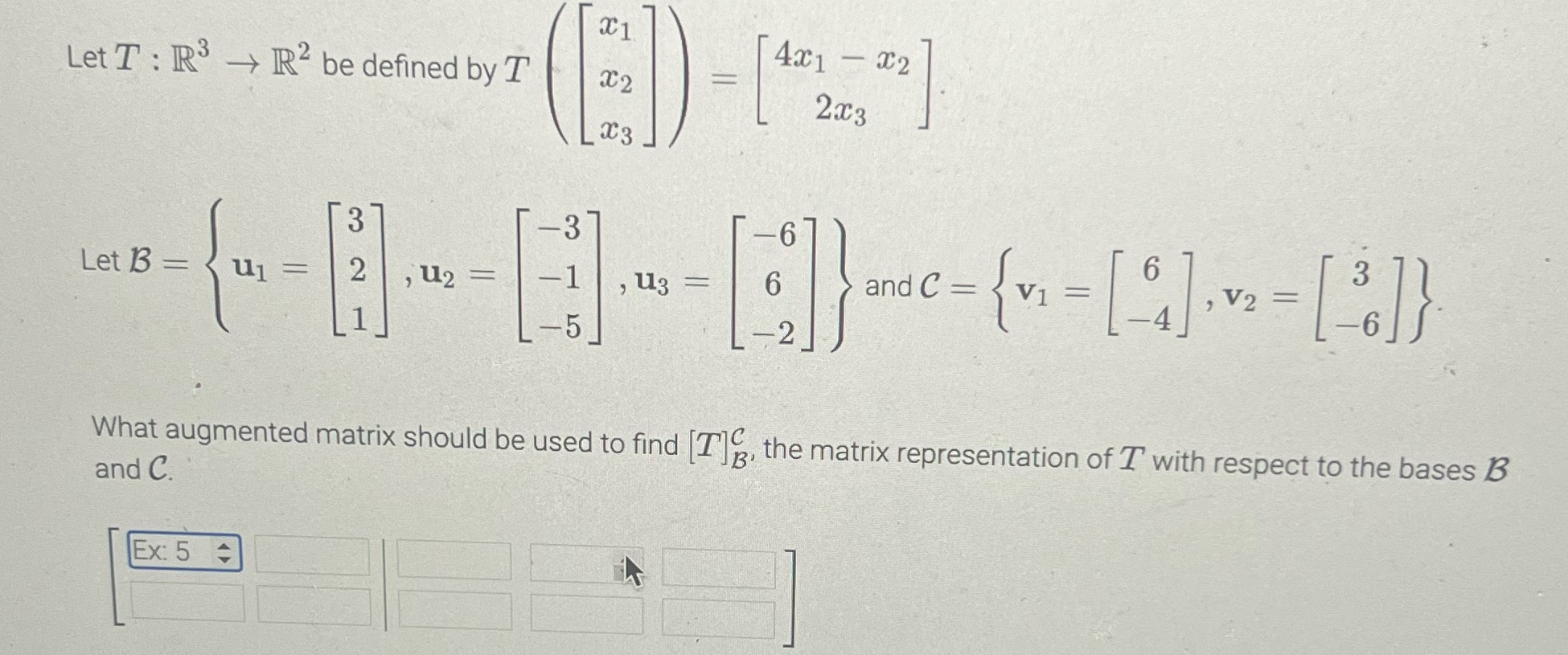 X 1 4x1 - 2 Let T : 3 - R2 be defined by T 2 2