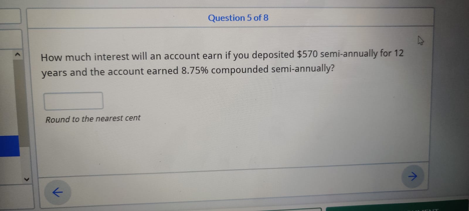 Question 5 of 8 How much interest will an account