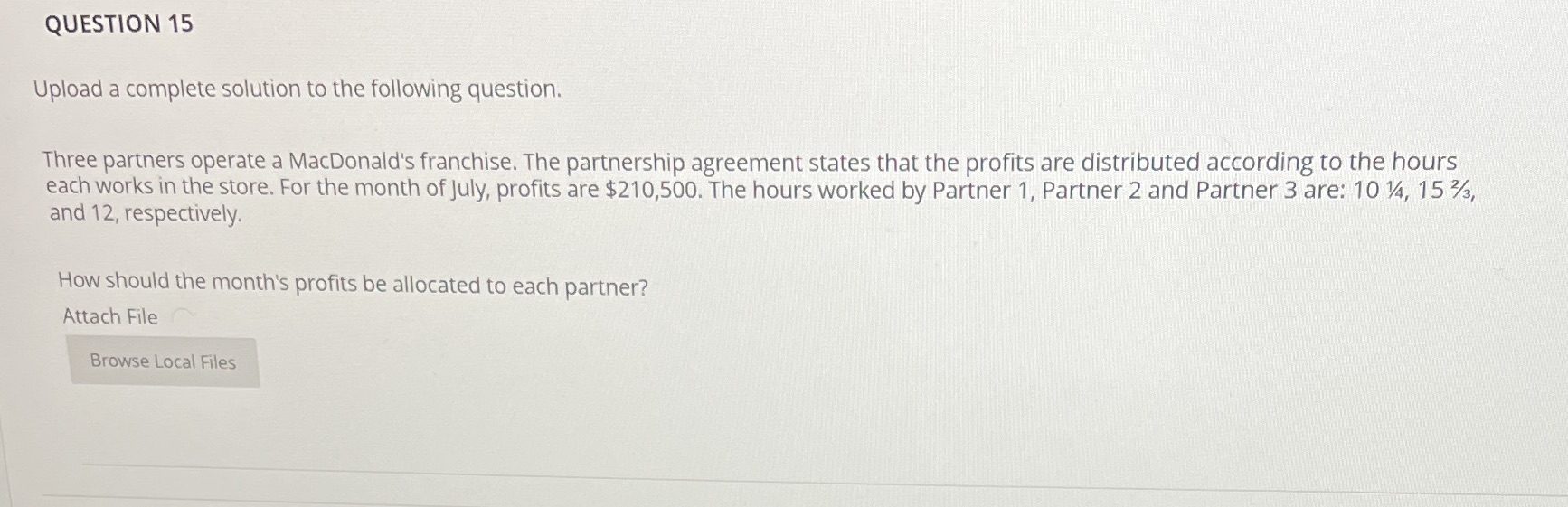 QUESTION 15 Upload a complete solution to the