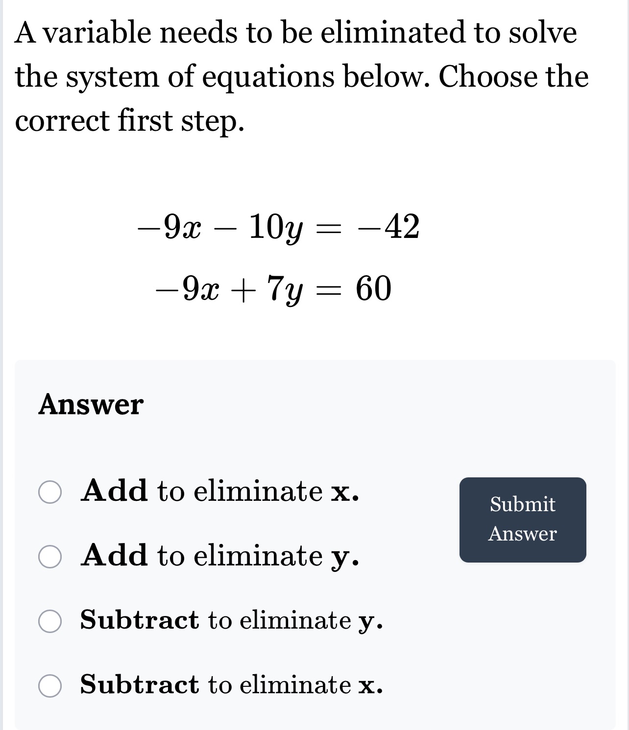 A variable needs to be eliminated to solve the