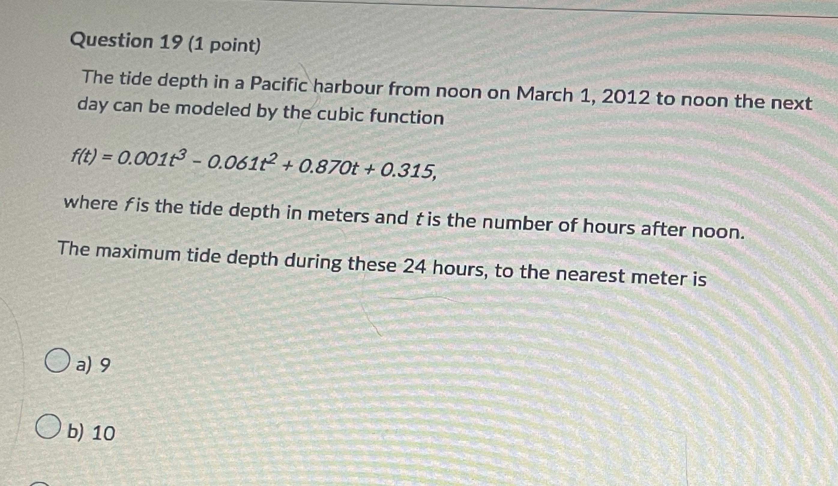 Question 19 (1 point) The tide depth in a Pacific