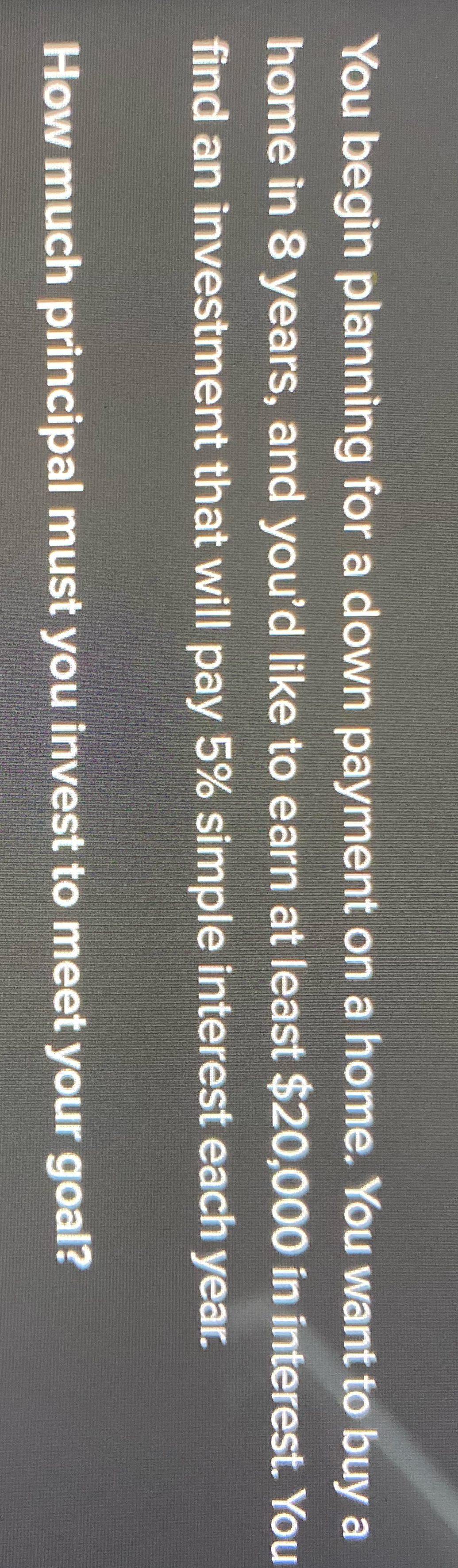 You begin planning for a down payment on a home.