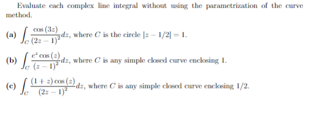 Evaluate each complex line integral without using