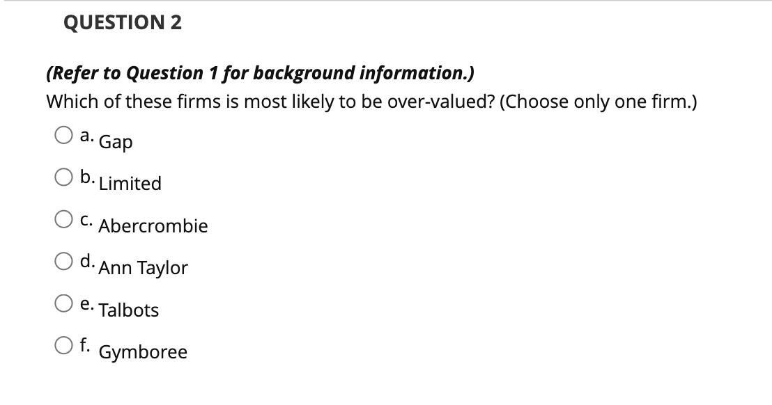 Question 1. F) is incorrect QUESTION 1 You are