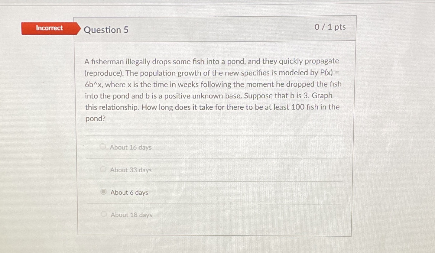 Incorrect Question 5 0 / 1 pts A fisherman