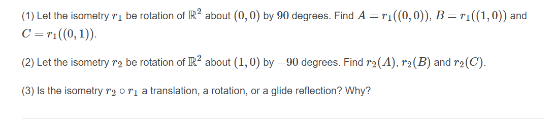 (1) Let the isometry r1 be rotation of RR2 about
