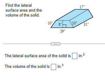 Find the lateral 17" surface area and the volume