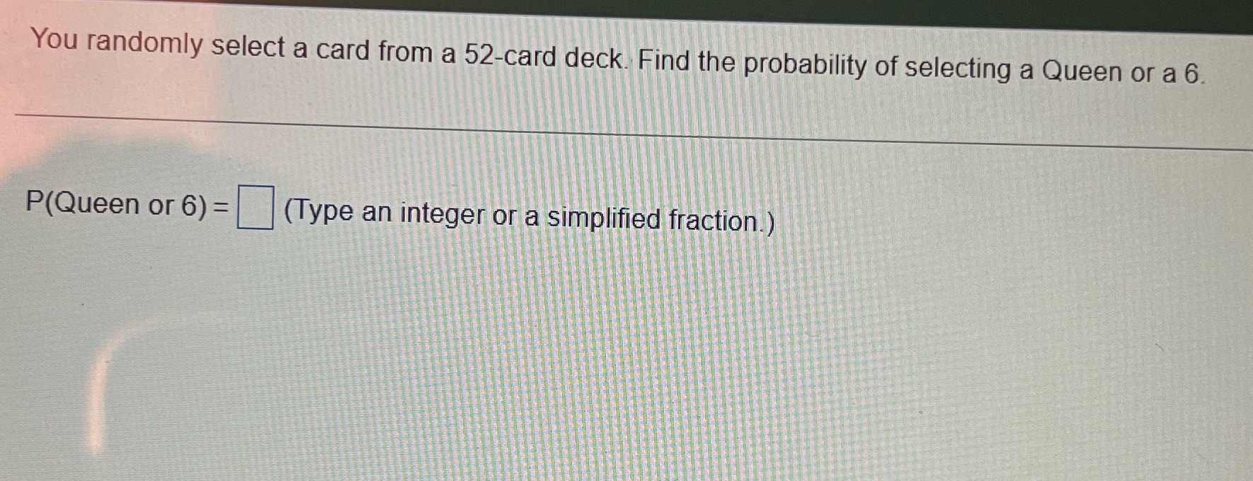 You randomly select a card from a 52-card deck.