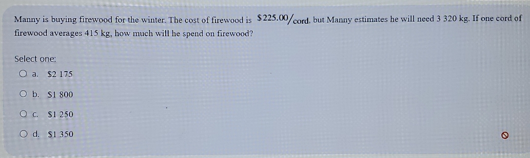 Manny is buying firewood for the winter. The cost
