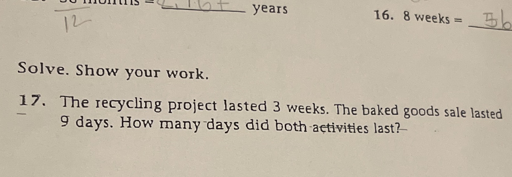 years 16. 8 weeks = 12 Solve. Show your work. 17.