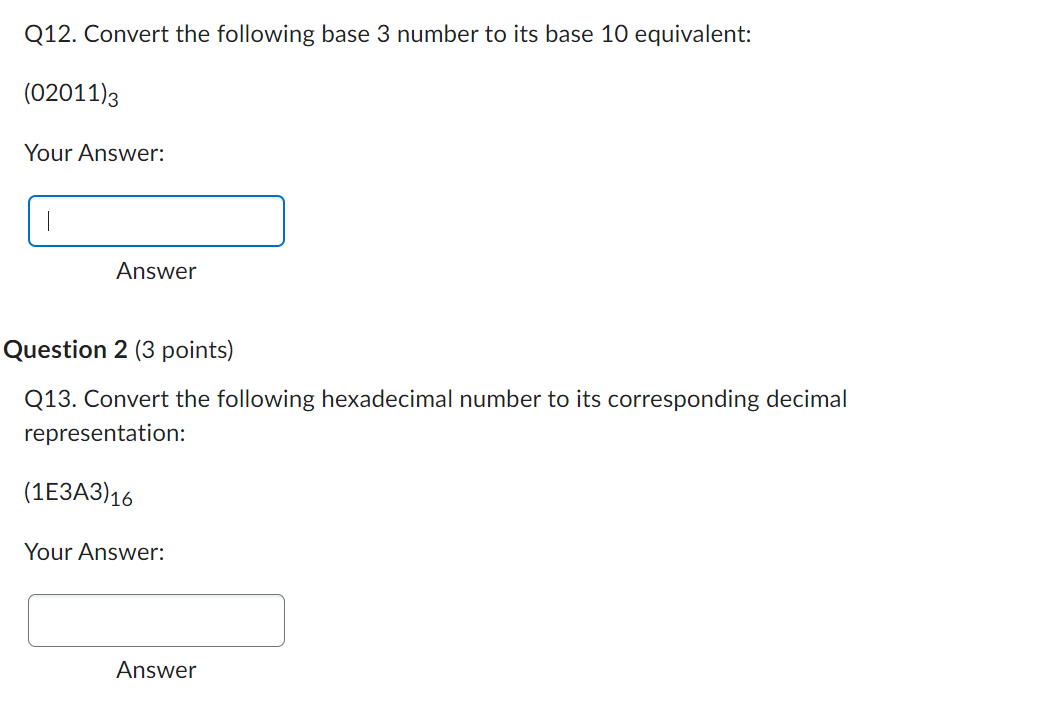 Q12. Convert the following base 3 number to its