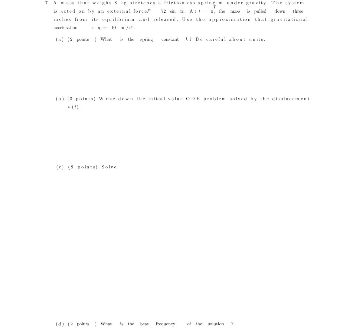 7. A mass that weighs 8 kg stretches a