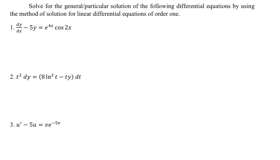 Solve for the general/particular solution of the