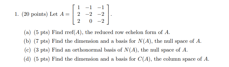 -1 -1 1. (20 points) Let A = 2 -2 -2 2 0 -2 (a)