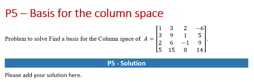 P1 - Linear Combination 2 0 6 101 Let, A = -1 5