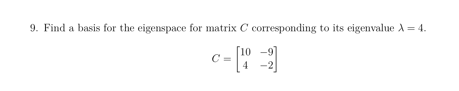 9. Find a basis for the eigenspace for matrix C