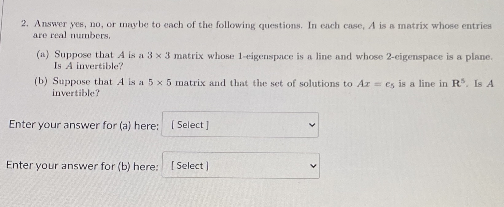 True or False 2. Answer yes, no, or maybe to each