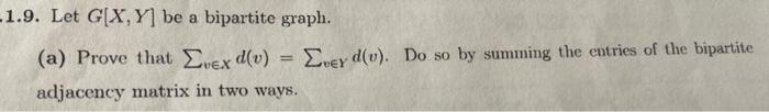 1.9. Let G[X, Y] be a bipartite graph. (a) Prove