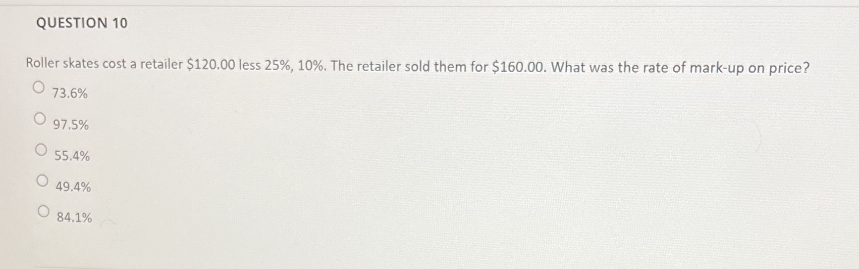 QUESTION 10 Roller skates cost a retailer $120.00