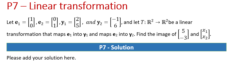 P7 Linear transformation Let e1 : [(1)],82 :