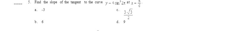 3. Find the slope of the tangent to the curve y -