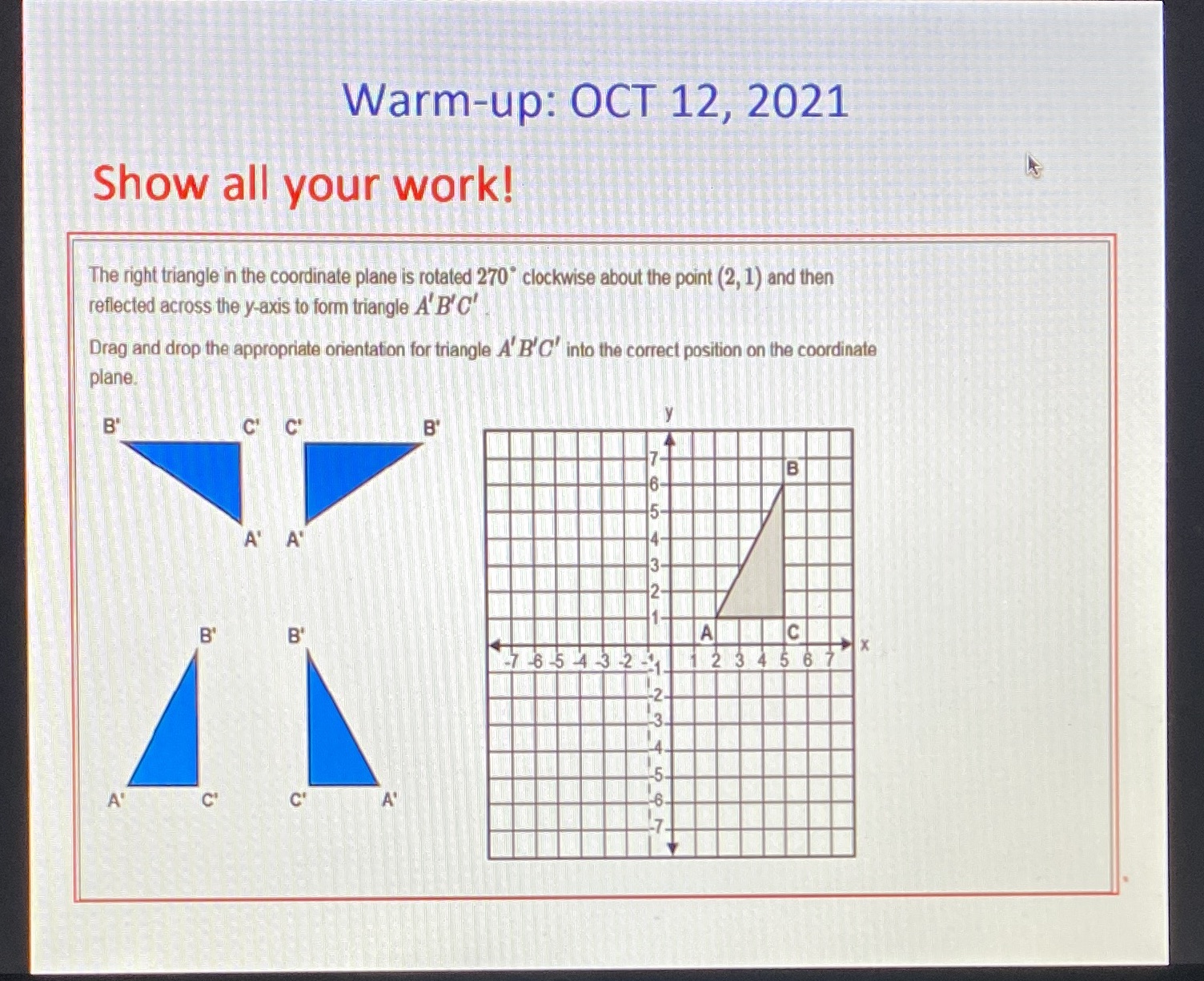 Warm-up: OCT 12, 2021 Show all your work! The