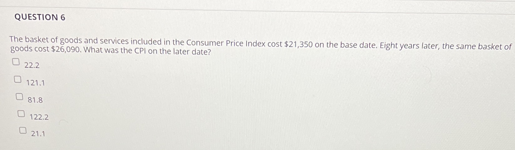 QUESTION 6 The basket of goods and services