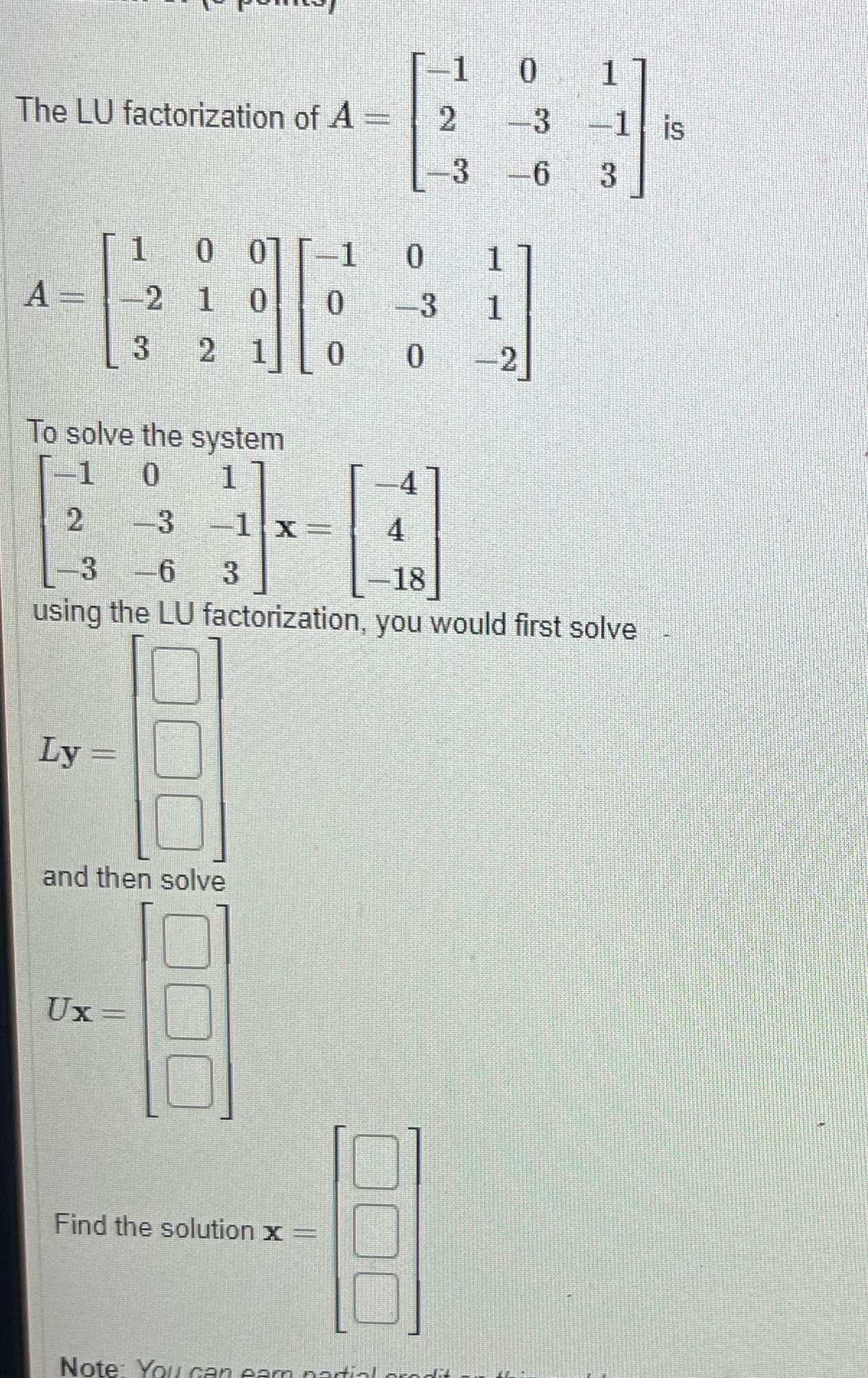 1 The LU factorization of A 2 -3 -1 is 3 -6 3 1 0