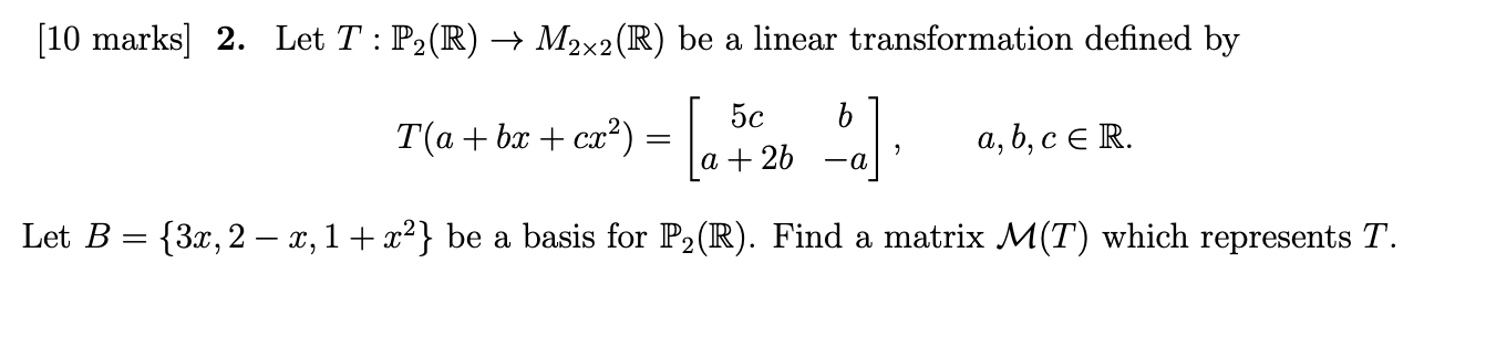 LINEAR ALGEBRA [10 marks] 2. Let T : P2(R) -