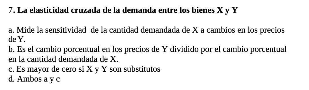 7. La elasticidad cruzada de la demanda entre los