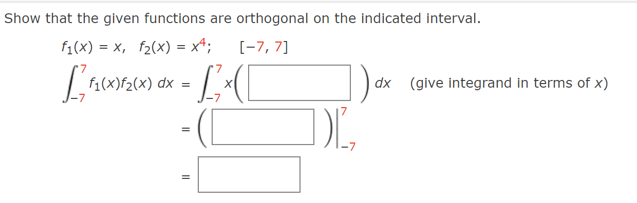 Show that the given functions are orthogonal on