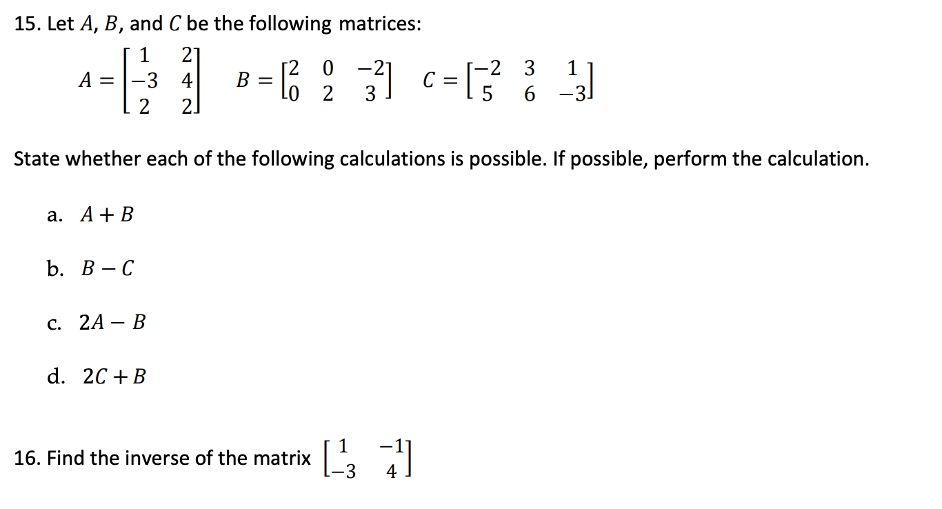 15. Let A, B, and C be the following matrices: