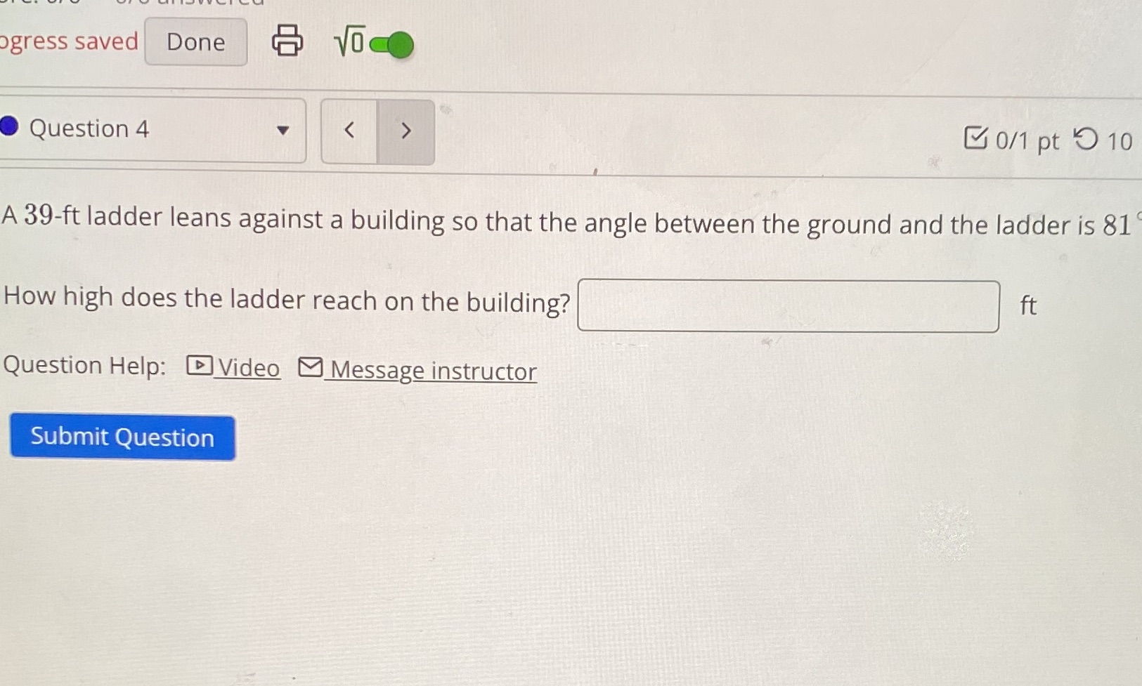 ogress saved Done Vo Question 4 < 0/1 pt 9 10 A