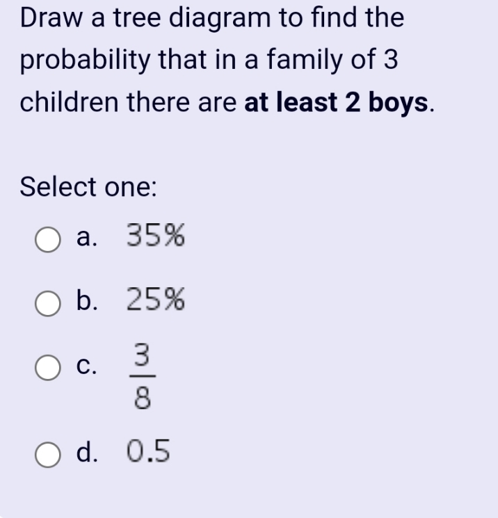 which is it Draw a tree diagram to find the