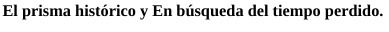 El prisma historico y En busqueda del tiempo