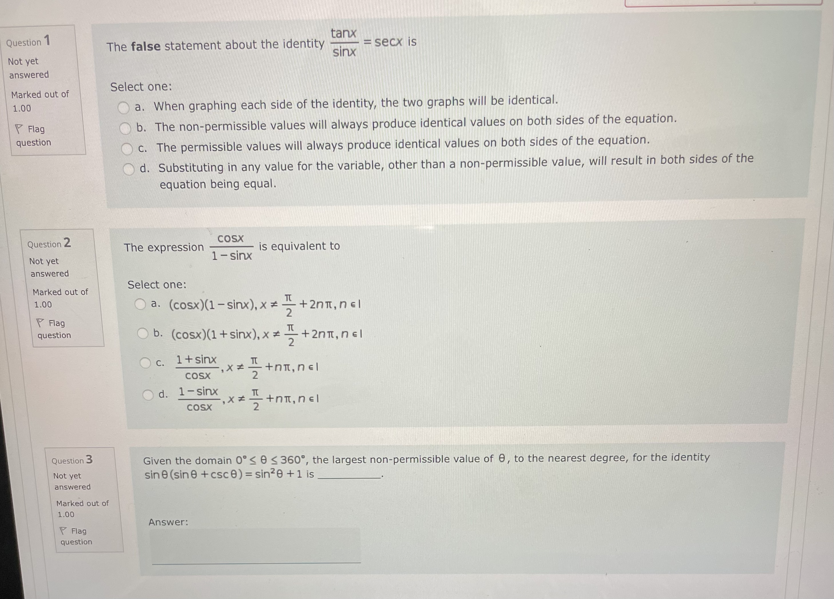 Question 1 tanx The false statement about the