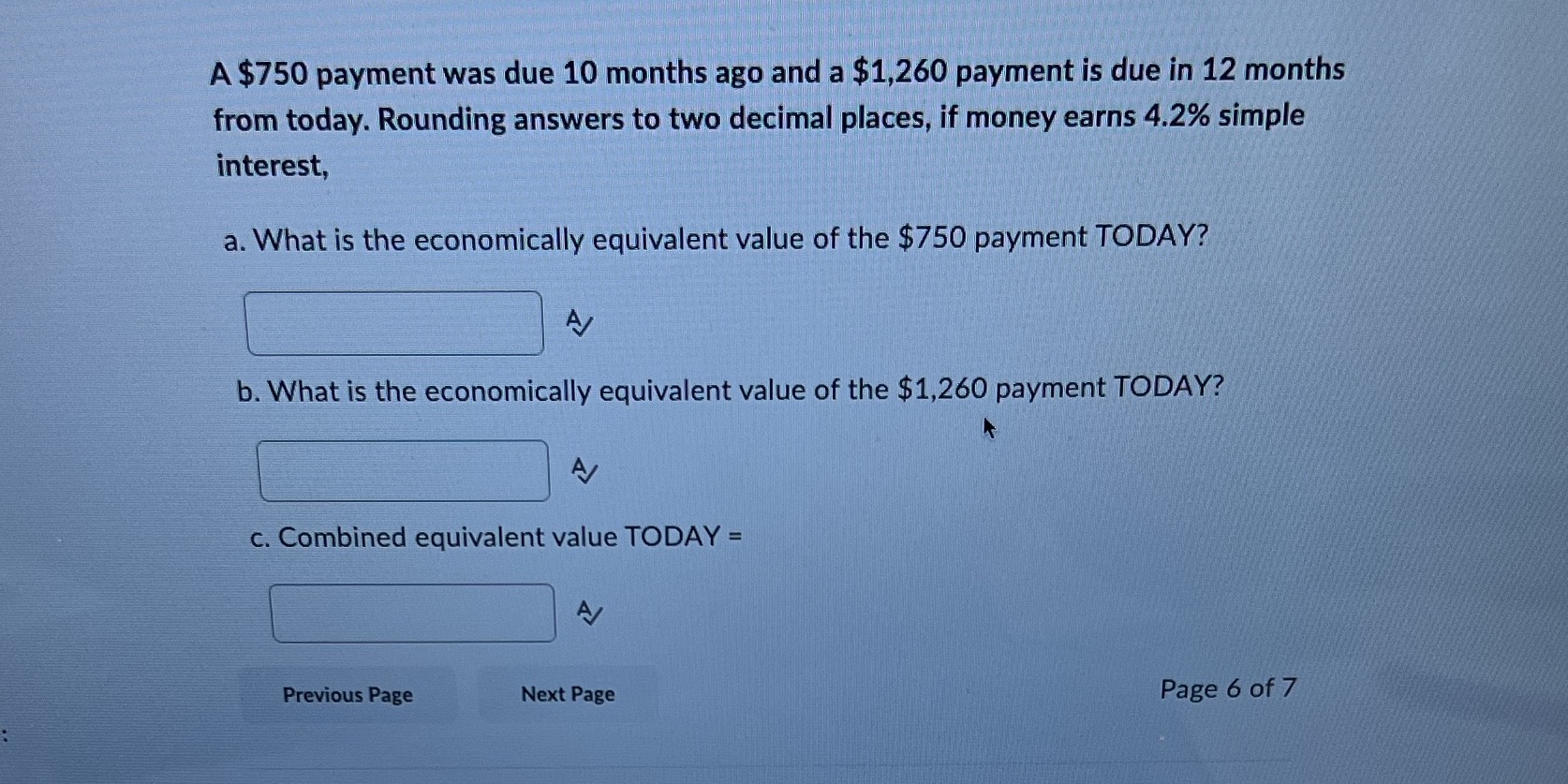 What is the answer for all 3? A $750 payment was