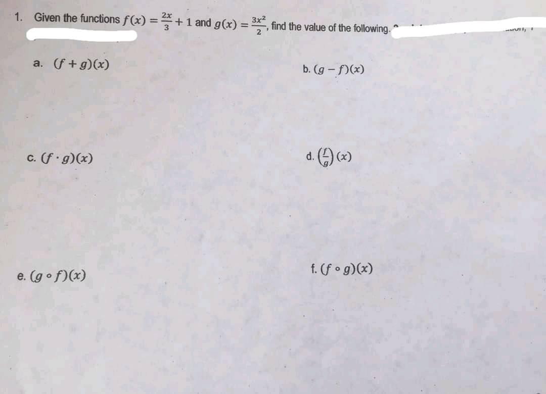 1. Given the functions f (x) = + 1 and g(x) = ,