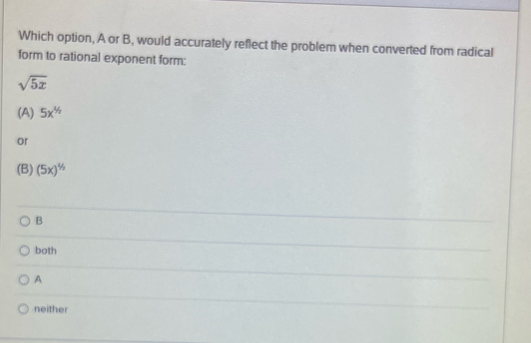 Which option, A or B, would accurately reflect