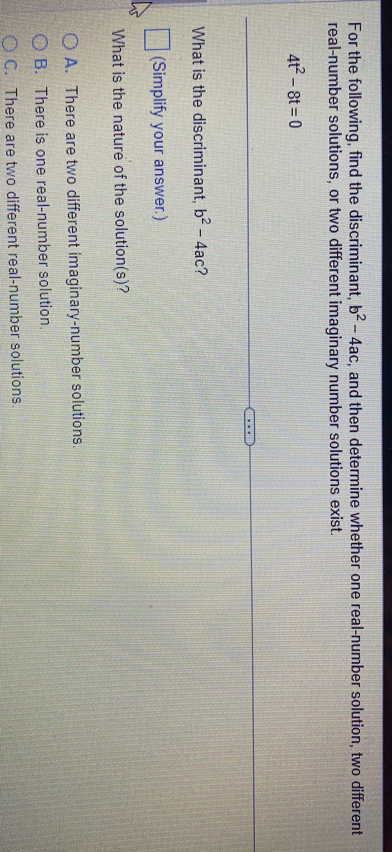 For the following, find the discriminant, b- -