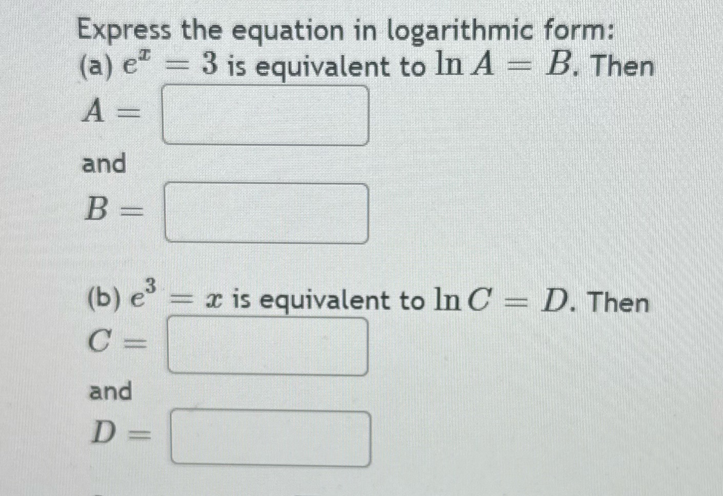 Logarithmic equations Express the equation in