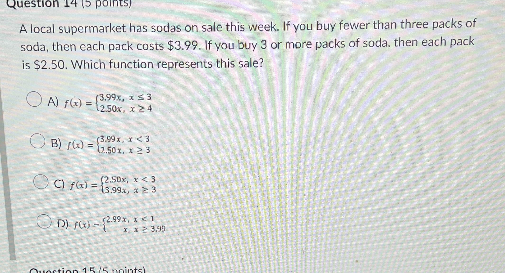 Question 14 (5 points) A local supermarket has