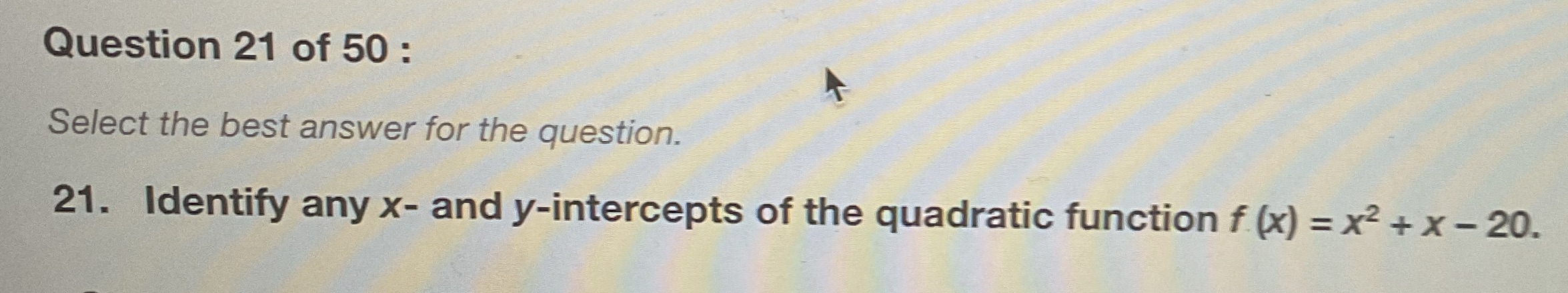 Question 21 of 50 : Select the best answer for