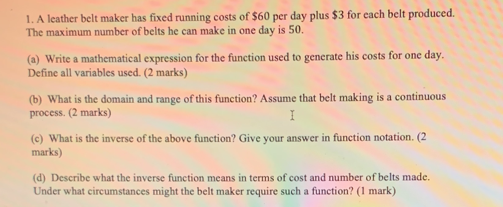 1. A leather belt maker has fixed running costs