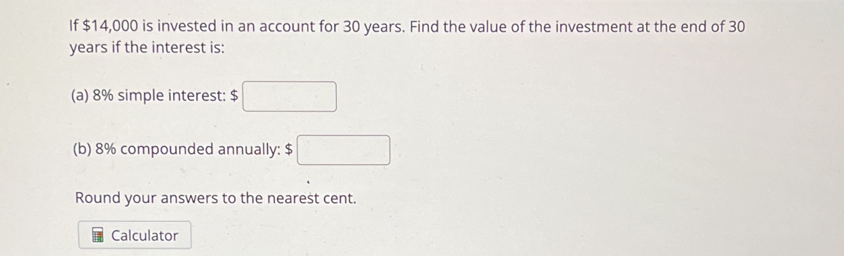 If $14,000 is invested in an account for 30