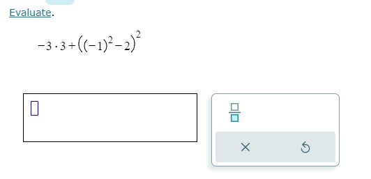 Evaluate. 2 -3.3+ ((-1)2-2) X 5