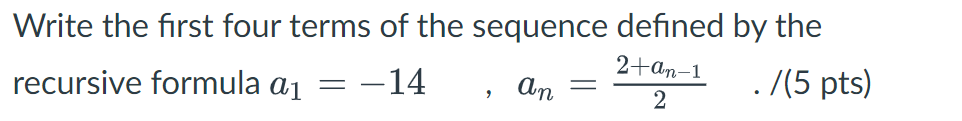 1. Write the first four terms of the sequence