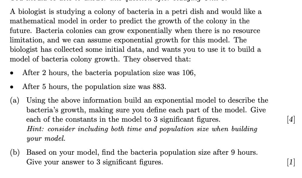 A biologist is studying a colony of bacteria in a
