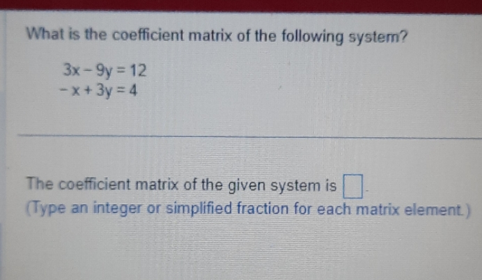 What is the coefficient matrix of the following